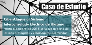 Case Study: Hacking of the Electricity Distribution Network in the west of Ukraine on December 23, 2015