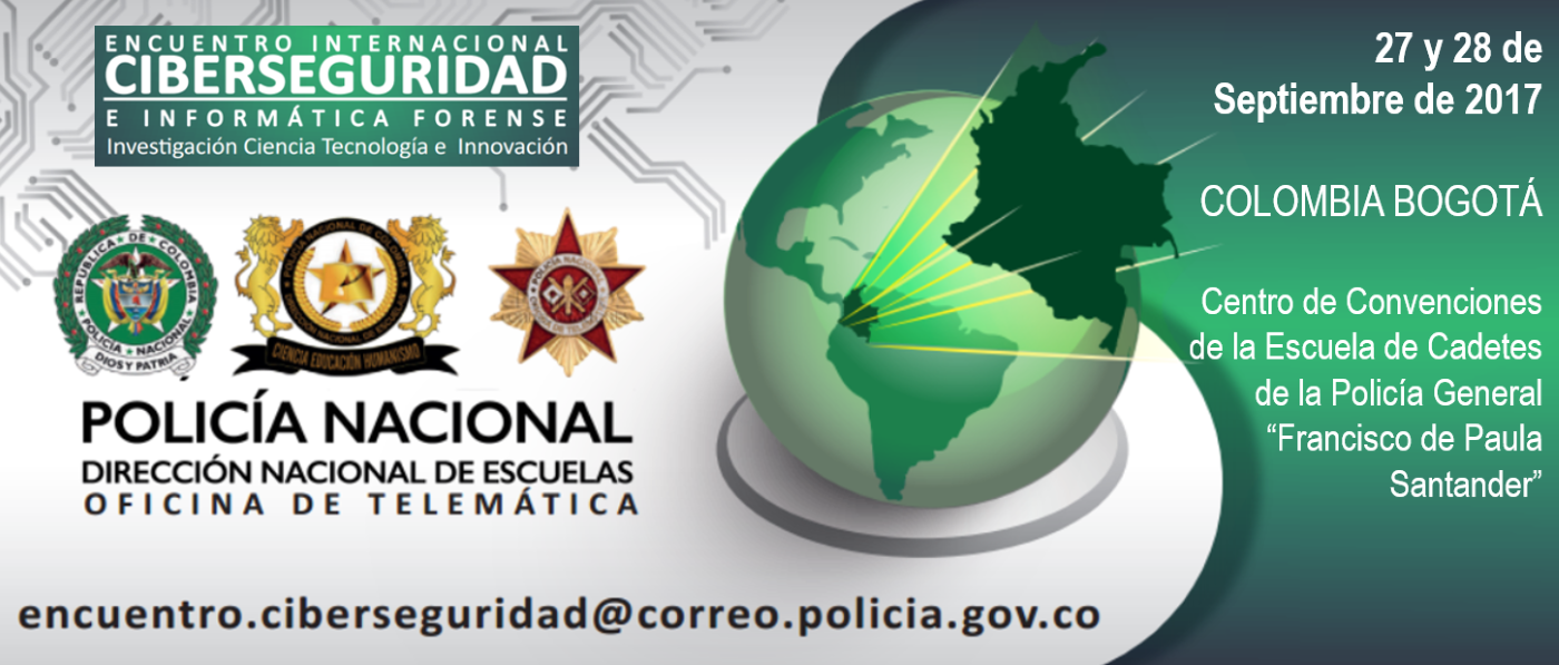 Estuvimos en el Encuentro Internacional de Ciberseguridad e Informática Forense organizado por la Policía Nacional de Colombia 1