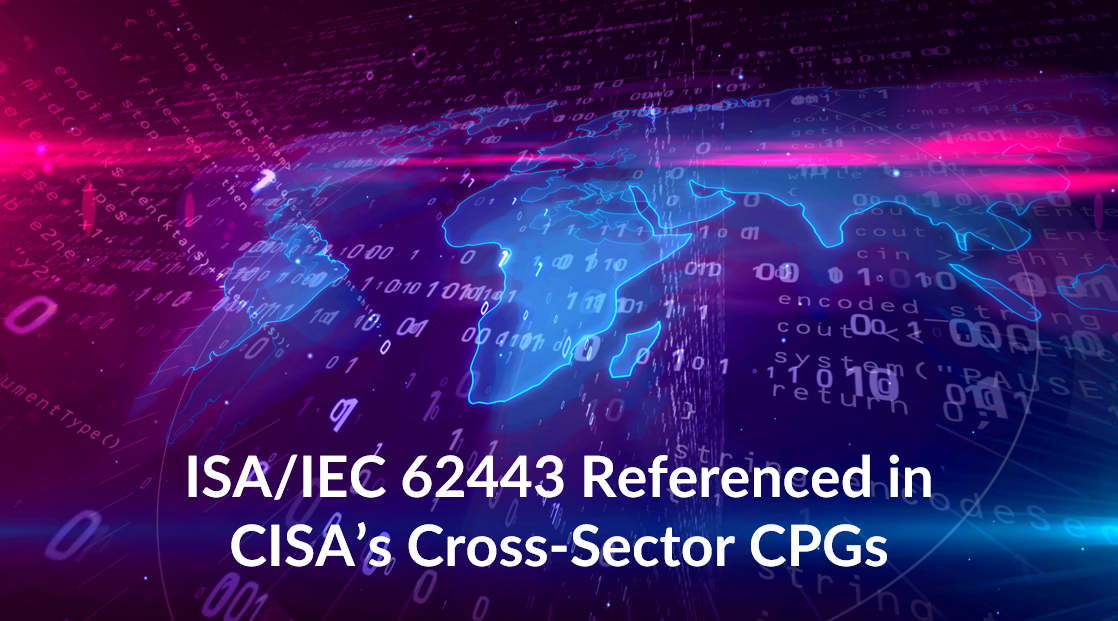 ISA/IEC 62443 Referenced in CISA’s Cross-Sector CPGs