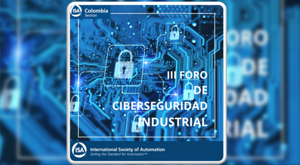 Foro de Ciberseguridad Industrial - ISA Sección Colombia 1